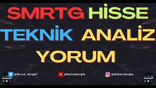 SMRTG HİSSE TEKNİK ANALİZ VE YORUM