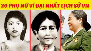 Chân Dung 20 Người Phụ Nữ Vĩ Đại Nhất Lịch Sử Việt Nam