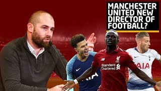 New Director Of Football? | Who Is Paul Mitchell? | Manchester United News