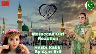Aayat Arif | Hasbi Rabbi | Tere Sadqay Main Aqa | Nasheed | Official Video | Moroccan Girl Reaction