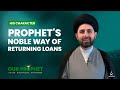 222: Prophet's Noble Way (Sunnah) of Returning Loans | Our Prophet