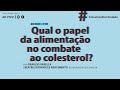 Qual o papel da alimentação no combate ao colesterol?