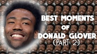 BEST MOMENTS OF DONALD GLOVER (PART 2)