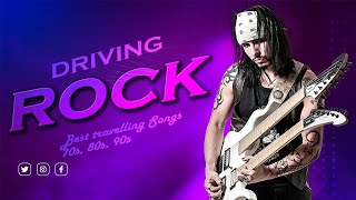 Driving Rock Music ✔ Classic Rock Road Trip Playlist ✔ Best Travelling ✔ Songs 70s 80s 90s