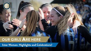 OUR GIRLS ARE HERE: Inter Women highlights and celebrations! 👩🏻🖤💙
