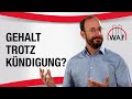 Kündigung: Anspruch auf Gehalt während des Rechtsstreits? (Trick)