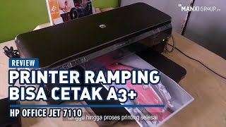 REVIEW : HP OFFICE JET 7110 A3+ (A3 EXTENSION) | MANXI GROUP