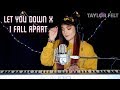 Let You Down x I Fall Apart (NF, Post Malone) Taylor Felt ♡