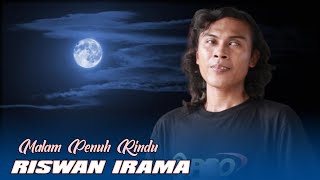 Suaranya Bikin Merinding RISWAN IRAMA • MALAM PENUH RINDU