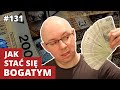 JAK STAĆ SIĘ BOGATYM i jak zarabiać DUŻE PIENIĄDZE - WNOP #131