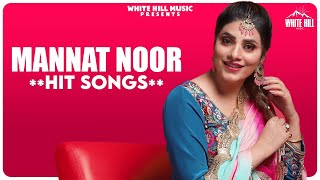 Non Stop Mannat Noor  Songs | Jukebox | Latest Punjabi Songs 2021 | New Punjabi Songs 2021