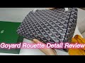 Goyard Rouette Bag Unboxing and Review