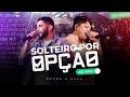 Bruno e Rafa - Solteiro por opção