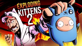 WAIT...THESE KITTENS CAN EXPLODE?! (Exploding Kittens 2 /w Friends)