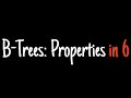 B-trees in 6 minutes — Properties