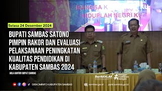 BUPATI SAMBAS SATONO PIMPIN RAKOR DAN EVALUASI PELAKSANAAN PENINGKATAN KUALITAS PENDIDIKAN