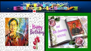Jagjit Singh - Birthday Special-08 February, 2023-(3 Ghazals)