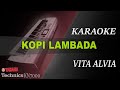 KOPI LAMBADA - VITA ALVIA || KARAOKE