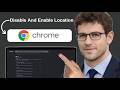 How To Disable And Enable Location On Google Chrome  2026