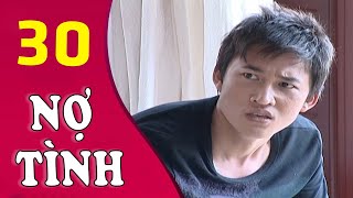 Nợ Tình - Tập 30 | HTVC Phim HD hay Việt Nam 2025