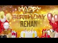 REHAN - Happy Birthday Rehan