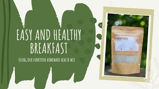 Funkyden Life | Easy Breakfast with our Funkyden Homemade Health Mix | Healthy Tasty Breakfast |