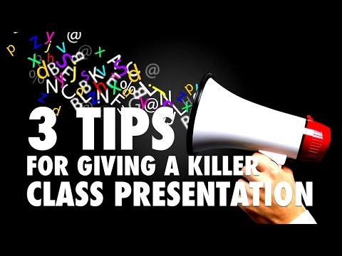 3 Tips for Giving a Killer Class Presentation 3 Tips for Giving a Killer Class Presentation