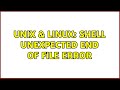 Unix & Linux: shell unexpected end of file error