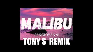 MALIBU - Sangiovanni ( Tony S Remix )