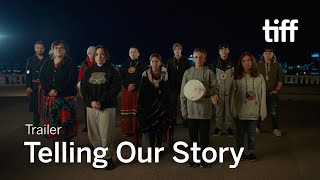 TELLING OUR STORY Trailer | TIFF 2023