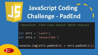 Javascript Coding Challenge : Find PadEnd Code Output - Episode 25