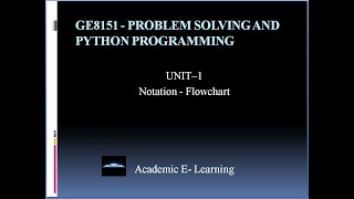 Lec-03 | Notation - Flowchart | Unit -1 | GE8151 Problem Solving and Python Programming