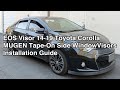 EOS Visors For 2014-2019 Toyota Corolla Sedan JDM MUGEN Style Side Window Rain Guards Installation