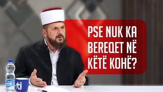 Pse nuk ka bereqet në këtë kohë? - Dr. Shefqet Krasniqi