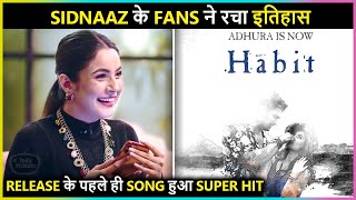 Sidnaaz के Fans ने रचा इतिहास, Release के पहले ही Song #Habit हुआ SuperHit