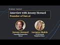 Interview with Jeremy Howard, Founder of fast.ai