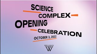Celebrate the Opening of Wellesley's Science Complex