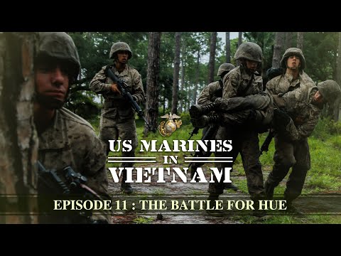 US Marines in Vietnam: Episode 11: The Battle of Hue