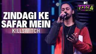 Zindagi Ke Safar Mein - The Hustle Flip | K!LLSWITCH| MTV Hustle 4