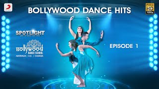 Bollywood Dance Hits l Spotlight l Episode 1