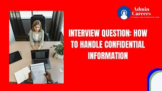 2025 Interview Question: How to handle confidential information