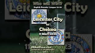 11 March LEICESTER CITY vs CHELSEA English Premier League Football 22-2023 EPL #Shorts