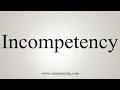 How To Say Incompetency