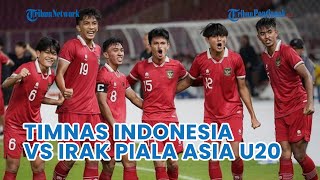 Jadwal Jam Tayang Timnas Indonesia vs Irak Laga Live Perdana Grup A Piala Asia U20