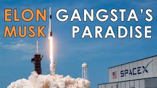 Elon Musk (SpaceX) - Gangsta's Paradise