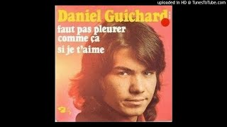 Daniel Guichard Faut pas pleurer comme ça (1972)