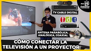 Cómo ver TELEVISIÓN en un PROYECTOR | TV Cable Digital | TDT | Antena Parabólica analógica