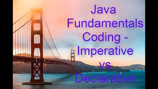Java Fundamentals Coding - Imperative vs Declarative