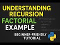 Understanding Recursion in Python with Factorial Example | Beginner-Friendly Tutorial