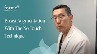 Breast Augmentation With the No Touch Technique | Forma Plastic Surgery